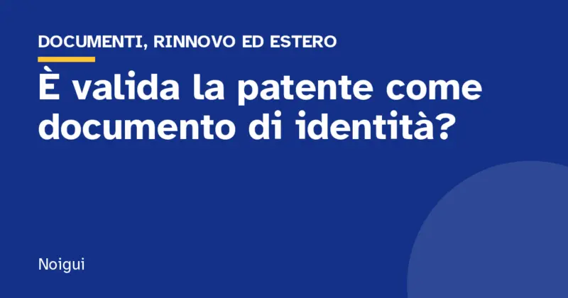 È valida la patente come documento di identità?
