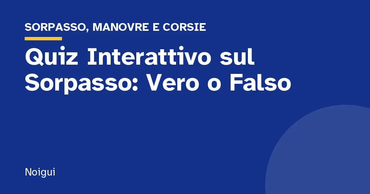 Quiz Interattivo sul Sorpasso: Vero o Falso