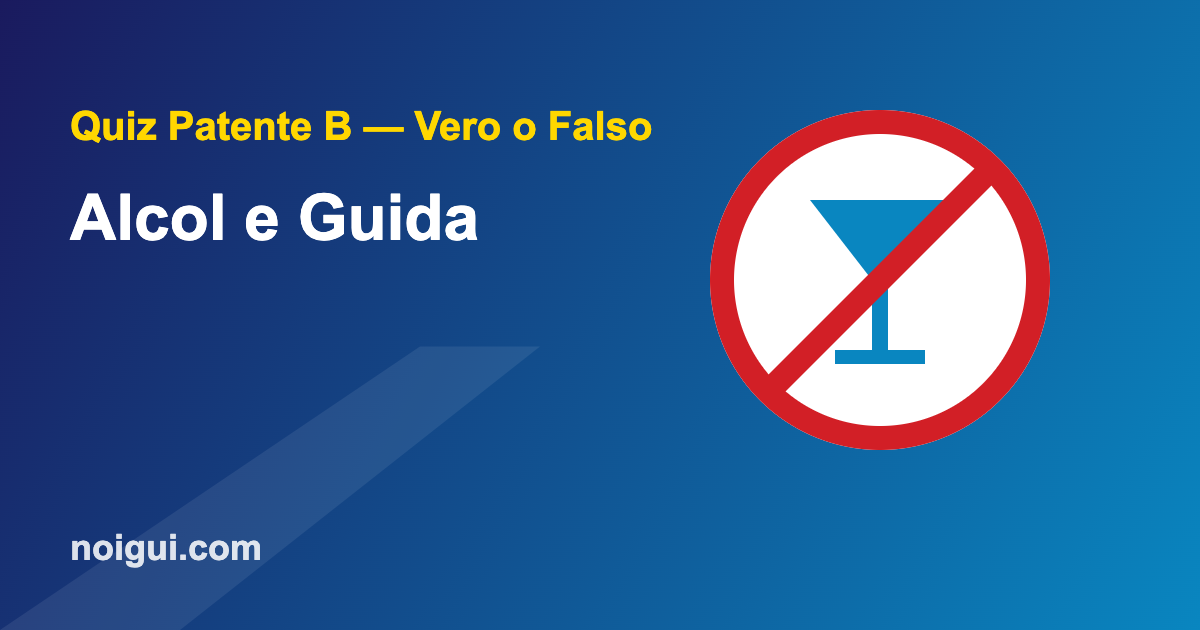 quiz-patente-alcol-guida Divieto di alcol alla guida - quiz patente B su alcol e guida