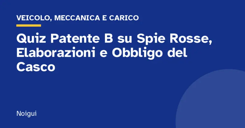 Quiz Patente B su Spie Rosse, Elaborazioni e Obbligo del Casco